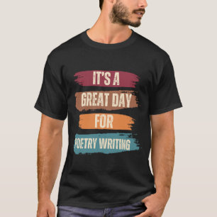 T-shirt C'est un grand jour pour l'écriture de poésie