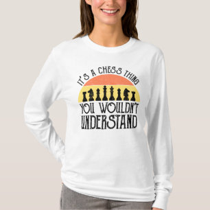T-shirt C'est un jeu d'échecs - vous ne comprendriez pas