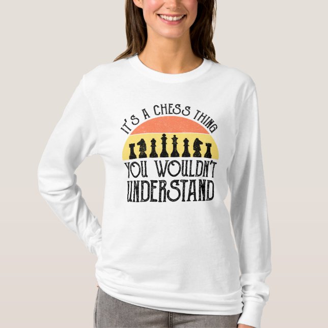 T-shirt C'est un jeu d'échecs - vous ne comprendriez pas (Devant)
