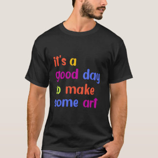 T-shirt C'est un jour pour faire un peintre