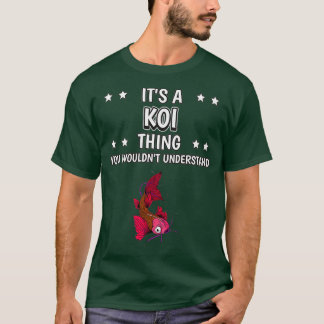 T-shirt C'est un Koi Thing Drôle Citation Poisson Kois Pre