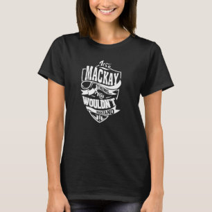 T-shirt C'est un MACKAY Thing