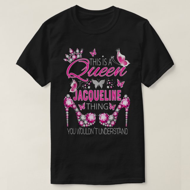 T-shirt C'est un nom personnalisé de la reine Jacqueline (Design devant)
