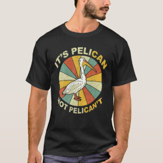 T-shirt C'est un pélican pas pélican mignon Animaux pélica