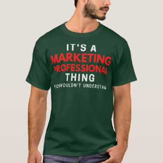 T-shirt C'est un professionnel marketing que vous ne compr