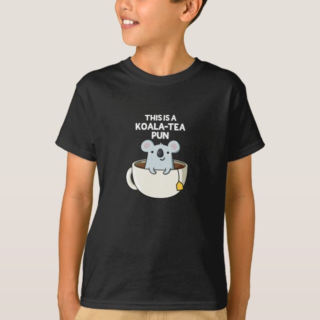 T-shirt C'Est Un Pun Koala-tea Drôle Koala Pun Dark BG (Devant)