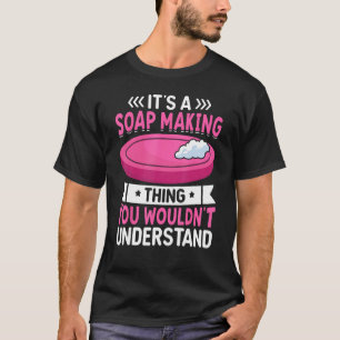 T-shirt C'est un savon qui fait quelque chose Soapologiste