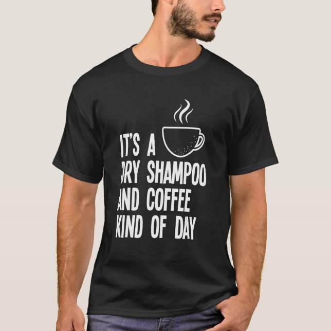 T-shirt C'Est Un Shampooing Sec Et Un Café Comme Maman Du  (Devant)