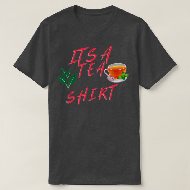 T-shirt C'Est Un Tea Shirt Tea Shirt Tea Lover Tea Addict  (Design devant)