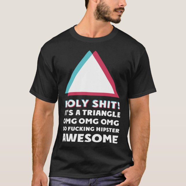 T-shirt C'est un triangle OMC Humour Sassy hipster (Devant)