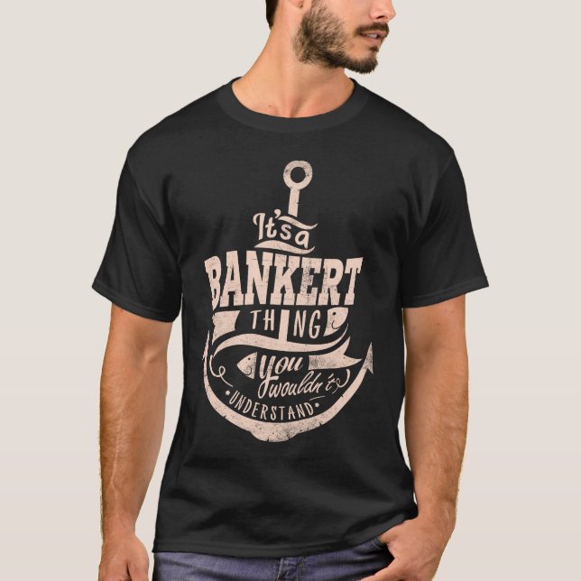 T-shirt C'est un truc de BANKERT, vous ne comprendriez pas (Devant)