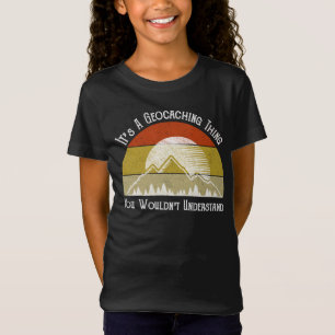 T-Shirt C'est un truc de géocachage - vous ne comprendriez