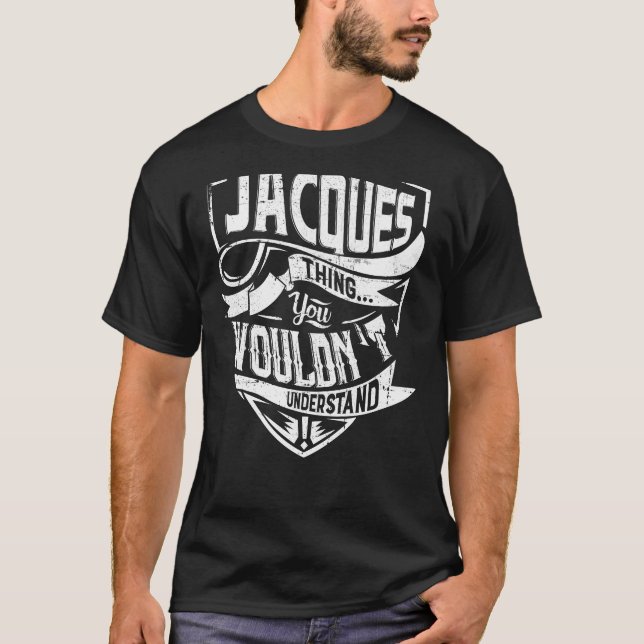 T-shirt C'est un truc de JACQUES, tu ne comprendrais pas (Devant)