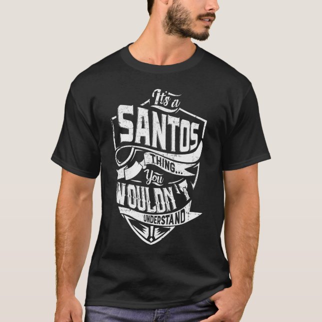 T-shirt C'est un truc de SANTOS, tu ne comprendrais pas (Devant)