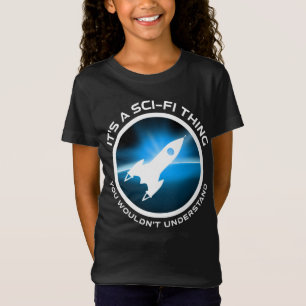 T-Shirt C'est un truc de science-fiction - vous ne compren