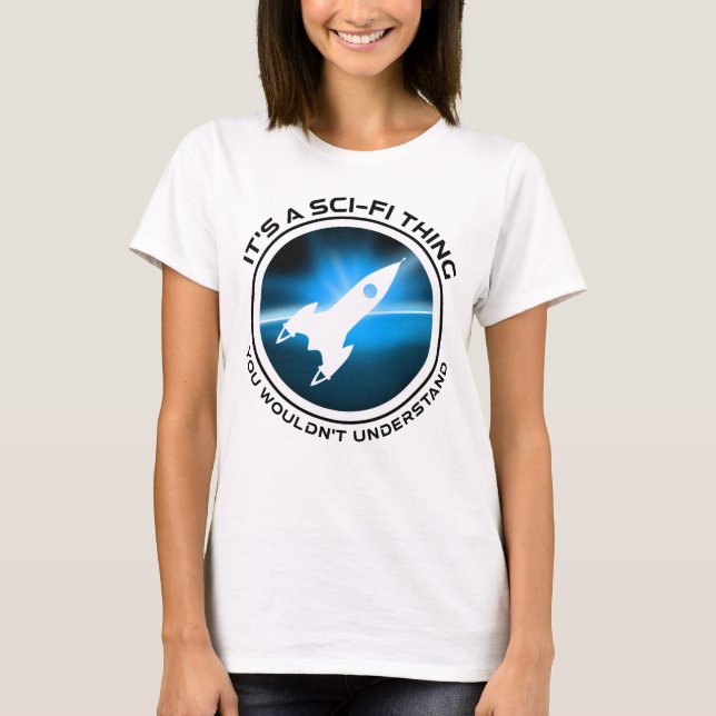 T-shirt C'est un truc de science-fiction - vous ne compren (Devant)