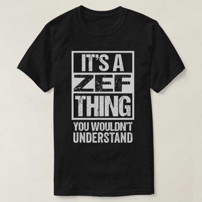 T-shirt C'Est Un Zef Que Vous Ne Comprendriez Pas Prénom (Design devant)