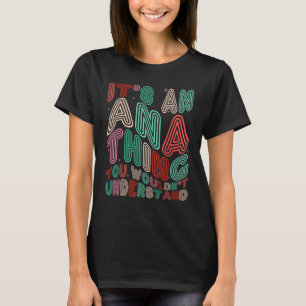 T-shirt C'est une affaire d'Ana que vous ne comprendriez p