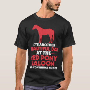 T-shirt C'Est Une Autre Belle Journée Au Red Pony Saloon