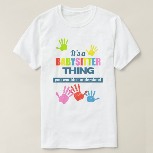 T-shirt C'est une Babysitter que vous ne comprendriez pas. (Design devant)