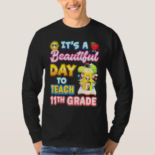 T-shirt C'Est Une Belle Journée Pour Enseigner 11e Année O
