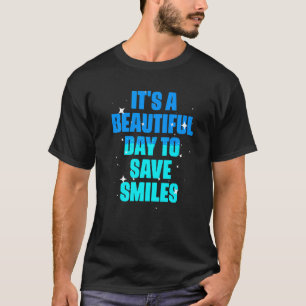 T-shirt C'est une belle journée pour sauver Dental Hygieni