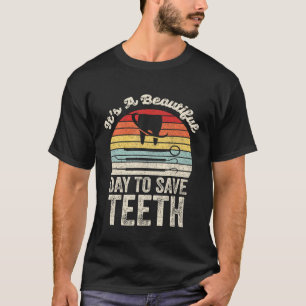 T-shirt C'est une belle journée pour sauver des dents Dent