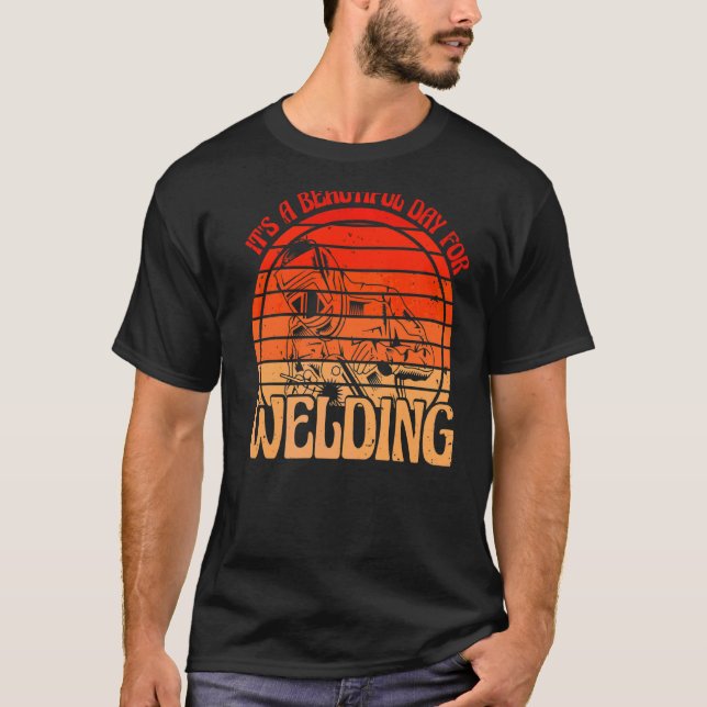 T-shirt C'est une belle journée pour souder (Devant)