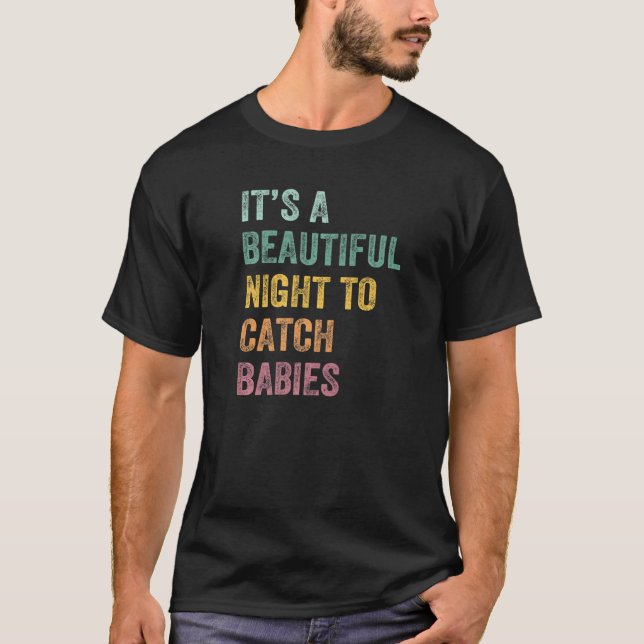 T-shirt C'est une belle nuit pour attraper des bébés (Devant)