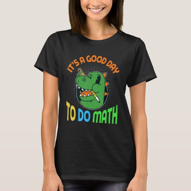 T-shirt C'est une bonne journée de faire des maths avec l' (Devant)