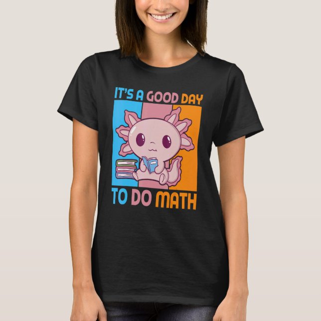 T-shirt C'est une bonne journée de maths avec Axolotl pupi (Devant)