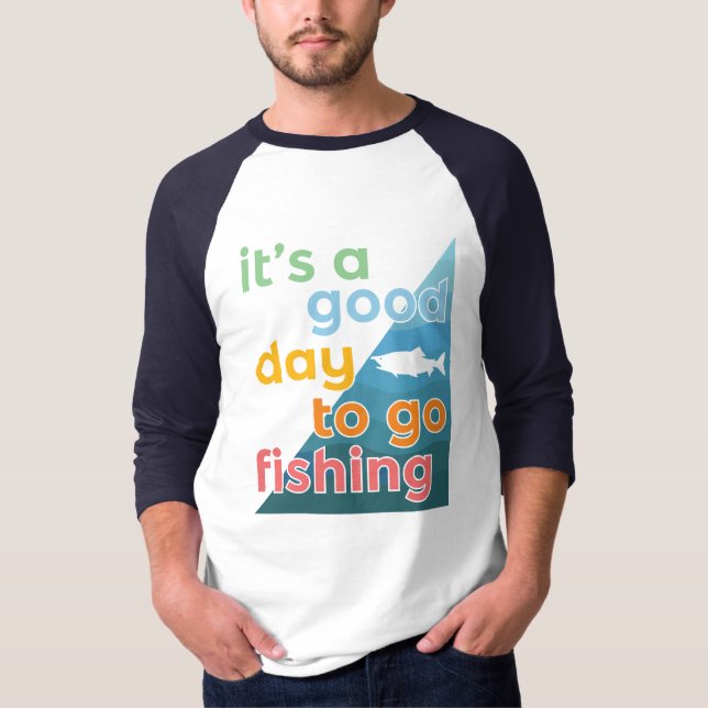 T-shirt C'est une bonne journée pour aller pêcher (Devant)