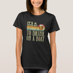 T-shirt C'est une bonne journée pour boire à bord d'un bat