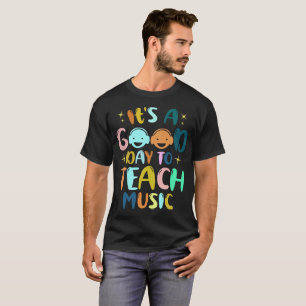 T-shirt C'est une bonne journée pour enseigner la musique