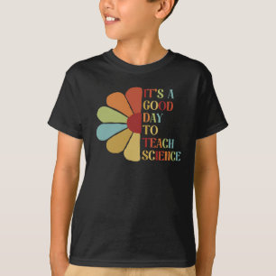 T-shirt C'est une bonne journée pour enseigner la science.