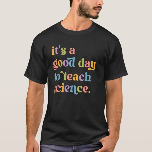 T-shirt C'est une bonne journée pour enseigner les science (Devant)
