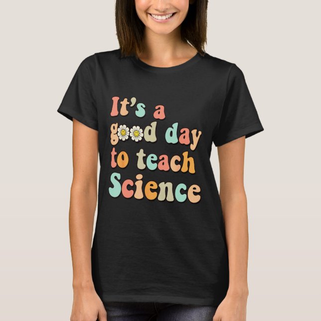 T-shirt C'est une bonne journée pour enseigner les science (Devant)
