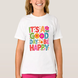 T-shirt C'est une bonne journée pour être heureux Floral R