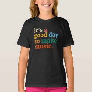 T-shirt c'est une bonne journée pour faire de la musique