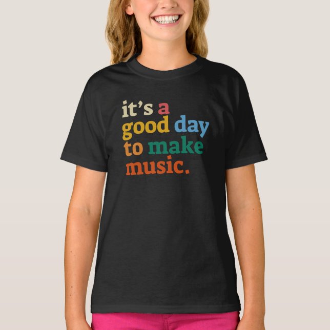 T-shirt c'est une bonne journée pour faire de la musique (Devant)