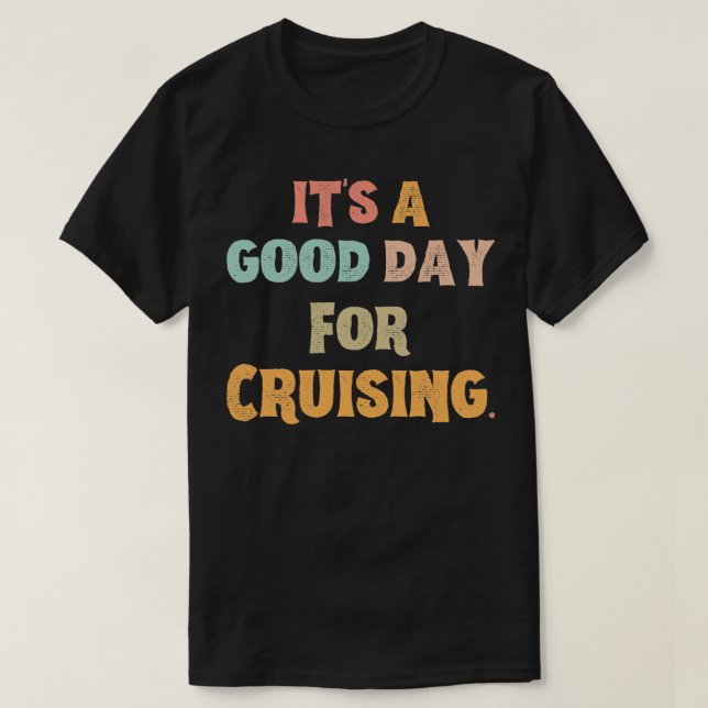 T-shirt C'Est Une Bonne Journée Pour La Croisière (Design devant)