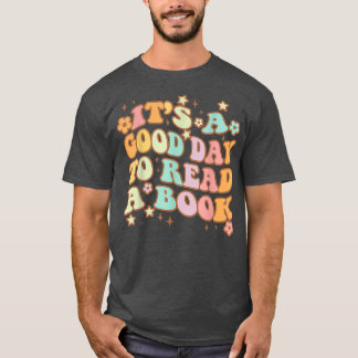 T-shirt C'est une bonne journée pour lire un livre cadeaux