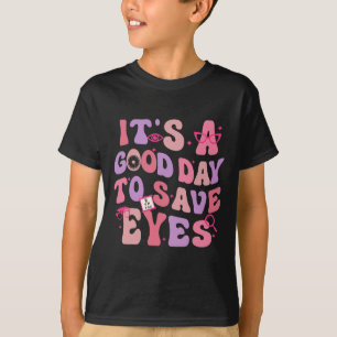 T-shirt C'est une bonne journée pour sauver les yeux Optom