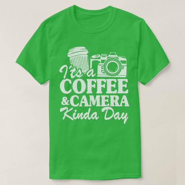 T-shirt C'Est Une Caméra À Café Kinda Day Drôle Photograph (Design devant)