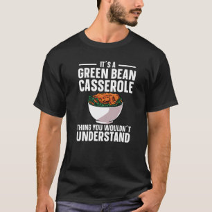 T-shirt C'est une casserole de haricot vert que vous ne vo