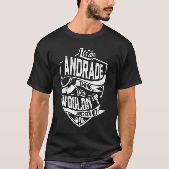 T-shirt C'est une chose ANDRADE, vous ne comprendriez pas (Devant)