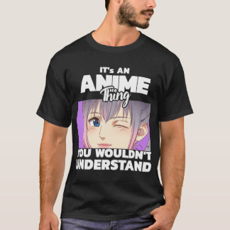 T-shirt C'est une chose Anime que vous ne comprendriez pas