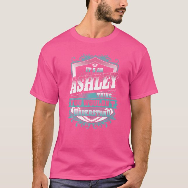 T-shirt C'est une chose Ashley que vous ne comprendriez pa (Devant)