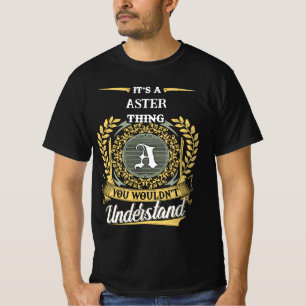 T-shirt C'est une chose ASTER que vous ne comprendriez pas