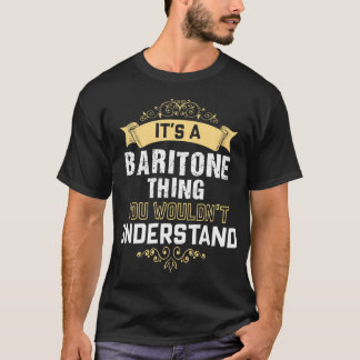 T-shirt C'est une chose baritone que vous ne comprendriez